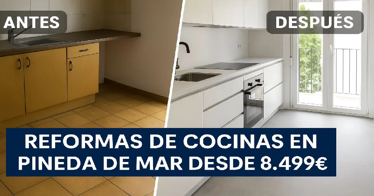 Especialistas en Reformas de Cocinas en Pineda de Mar. Diseño Personalizado, Materiales de Calidad y Presupuestos Ajustados desde 8.499€ !!! Reformas Integrales